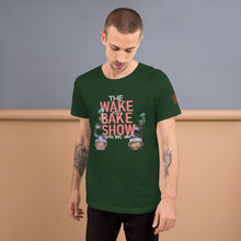 Load image into Gallery viewer, THE WAKE AND BAKE SHOW AND PODCAST T-SHIRT