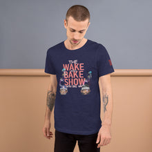 Load image into Gallery viewer, THE WAKE AND BAKE SHOW AND PODCAST T-SHIRT
