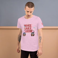 Load image into Gallery viewer, THE WAKE AND BAKE SHOW AND PODCAST T-SHIRT
