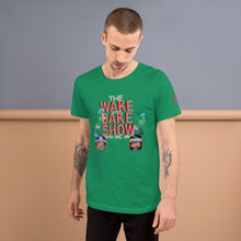 Load image into Gallery viewer, THE WAKE AND BAKE SHOW AND PODCAST T-SHIRT