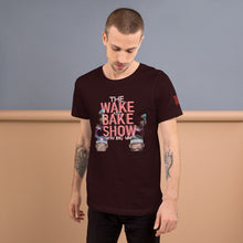 Load image into Gallery viewer, THE WAKE AND BAKE SHOW AND PODCAST T-SHIRT