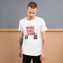 Load image into Gallery viewer, THE WAKE AND BAKE SHOW AND PODCAST T-SHIRT