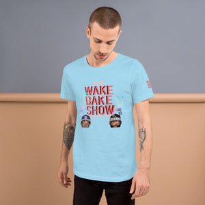 THE WAKE AND BAKE SHOW AND PODCAST T-SHIRT