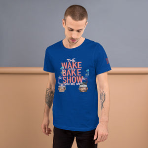 THE WAKE AND BAKE SHOW AND PODCAST T-SHIRT